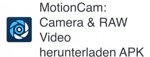 MotionCam: Camera & RAW Video